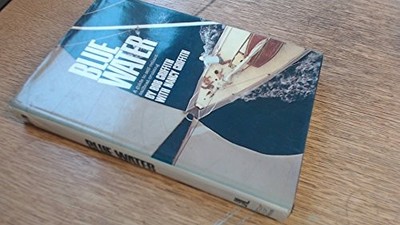 BLUE WATER: A GUIDE TO SELF-RELIANT SAILBOAT CRUISING By Bob Griffith & Nancy