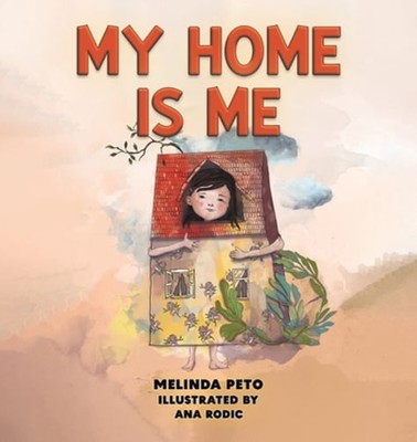 My Home Is Me by Melinda Peto: New