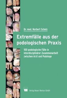 Extremfälle aus der podologischen Praxis: 100 podol... | Buch | Zustand sehr gut