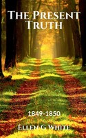 Ellen G | The Present Truth (1849-1850) | Taschenbuch | Englisch (2021)