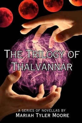 The Trilogy of Thalvannar: A Dark Fantasy of Moon Magic by Seth Dodge Paperback 