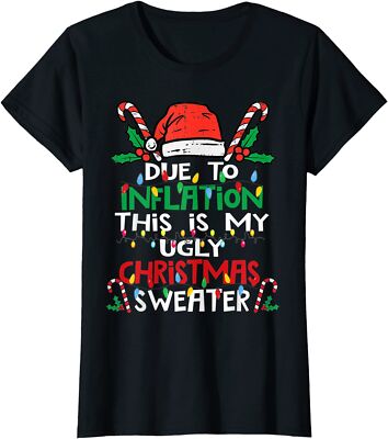 Funny Due To Inflation Ugly Christmas Gift Ladies' Crewneck T-Shirt