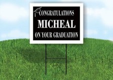 MICHEAL CONGRATULATIONS GRADUATION 18 in x 24 in Yard Sign Road Sign with Stand