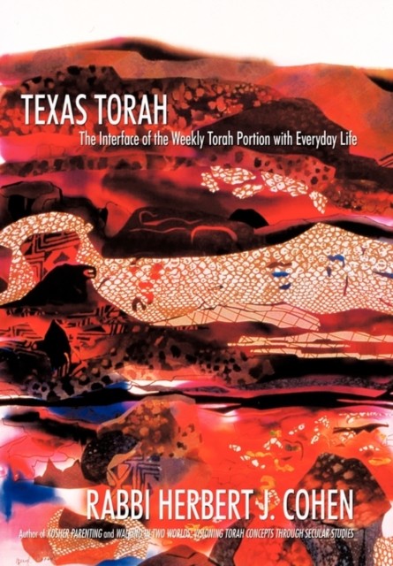 Cohen - Texas Torah  The Interface of the Weekly Torah Portion with Ev - P555z - Rabbi Herbert J. Cohen