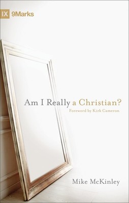 Am I Really a Christian? (9Marks) - McKinley, Mike|Kirk Cameron - Good - See...