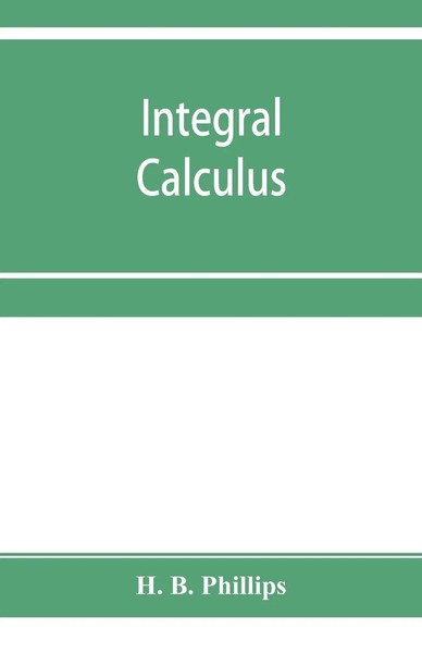 H. B. Phillips | Integral Calculus | Taschenbuch | Englisch (2019)-image