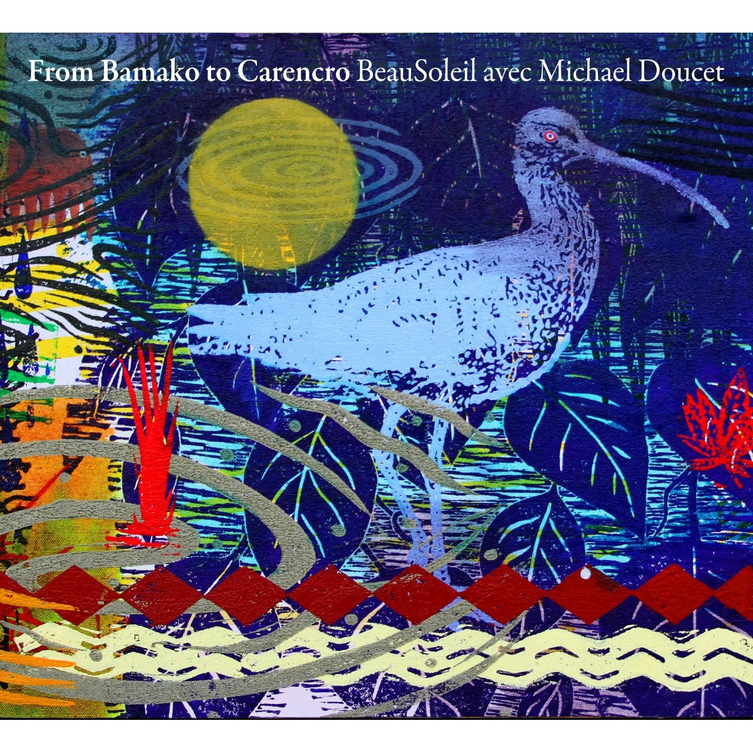 Beausoleil/Michael Doucet From Bamako to Carencro (CD) Album