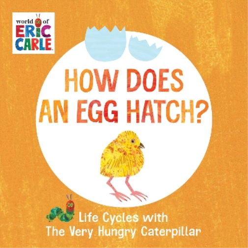 Eric Carle How Does an Egg Hatch? (Libro di cartone) World of Eric Carle