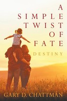 A Simple Twist Of Fate | Destiny | Gary D. Chattman | Taschenbuch | Englisch