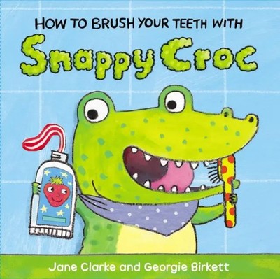 How to Brush Your Teeth with Snappy Croc | Jane Clarke | Englisch | Buch | 2015