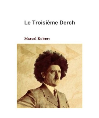 Le Troisième Derch, Marcel Robert
