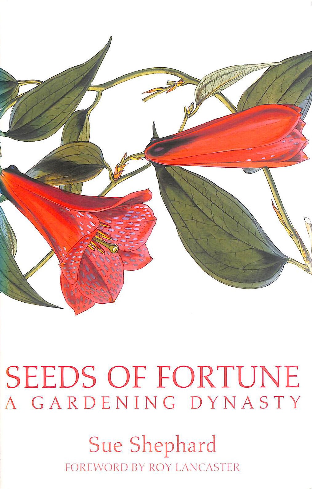 Seeds of Fortune: A Great Gardening Dynasty by Shephard, Sue