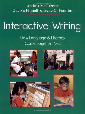 Interactive Writing: How Language a..., Fountas, Irene 
