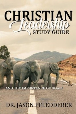 Christian Leadership Study Guide: and the Importance of - Paperback NEW Jason Pf