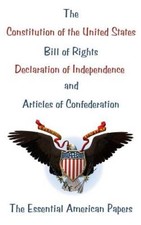 The Constitution of the United States, Bill of Rights, Declaration o - VERY GOOD