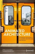 Animated Architecture - Movement and Mobility...