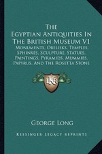 THE EGYPTIAN ANTIQUITIES IN THE BRITISH MUSEUM V1: By George Long **BRAND NEW**
