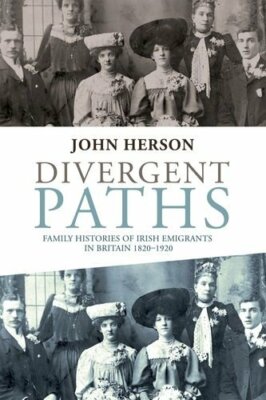 Divergent Paths: Family Histories of Irish Emig, Herson.+