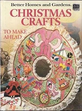 Better Homes and Gardens Christmas Crafts to Make Ahead - Hardcover - VERY GOOD