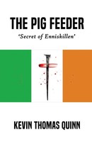 The Pig Feeder Secret Of Enniskillen Kevin Thomas Quinn Taschenbuch Englisch