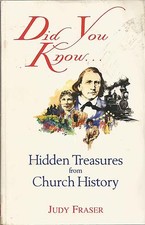 Did You Know...? Hidden Treasures from Church History by Judy Fraser Very Good