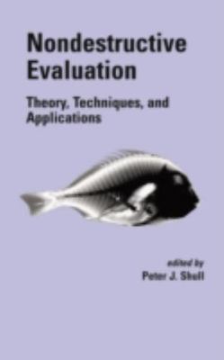 Nondestructive Evaluation: Theory, Techniques, and Applications - Shull
