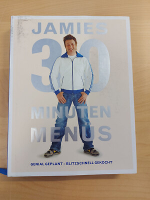 Jamie Oliver - 30 Minuten Menüs - Genial geplant - Blitzschnell Gekocht Kochbuch