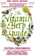 The Vitamin Herb Guide: Natural Treatments for the World's 220 Most Common Ailme