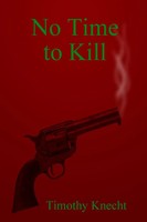 No Time To Kill Timothy Knecht Taschenbuch Kartoniert / Broschiert Englisch 2014
