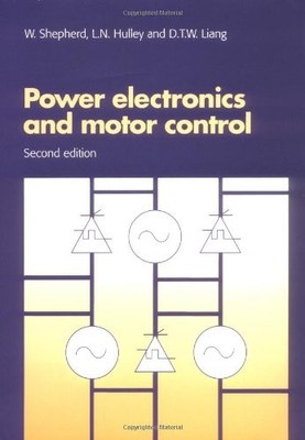 Power Electronics and Motor Control,W. Shepherd, L. N. Hulley, D