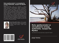 Jorge Tsinine | Rola Spo¿Eczno¿Ci W Zarz¿Dzaniu Erozj¿ Wybrze¿A, Wyspa Ka-Nyaka