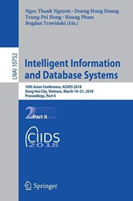 Intelligent Information and Database Systems: 10th Asian (2018)