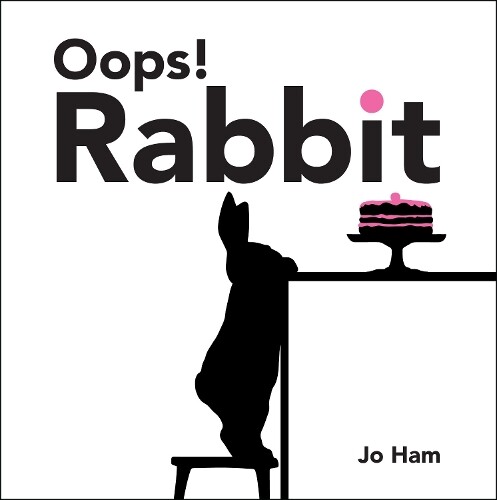 Jo Ham Oops! Rabbit (Copertina rigida) Jo Ham's Rabbit