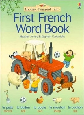 First French Word Book (Farmyard Tales First Words) By Heather A