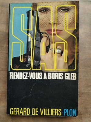 Gérard de Villiers - SAS: Rendez-vous à Boris Gleb / Plon 1974