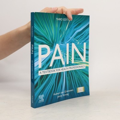 Pain: A Textbook for Health Professionals - Third Edition  |  Jenny Strong