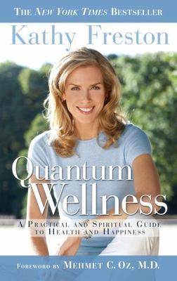 Quantum Wellness: A Practical Guid- 9781602860773, paperback, Kathy Freston, new