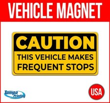 CAUTION FREQUENT STOPS Heavy Duty Vehicle Magnet Truck Car Sticker Decal Sign