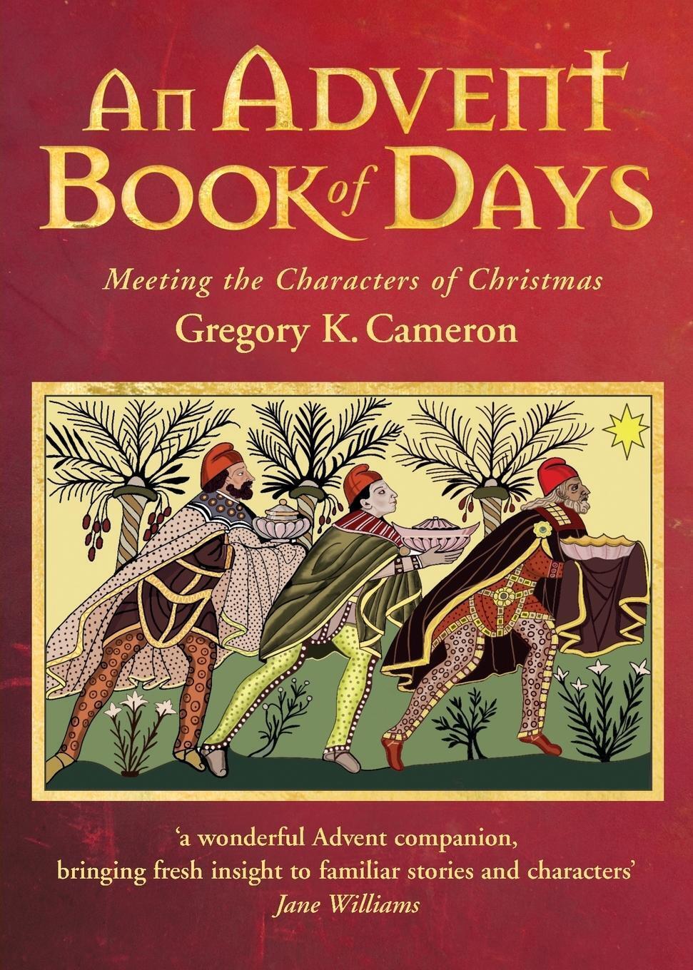 Thumbnail - An Advent Book Of Days Meeting The Characters Of Christmas Gregory