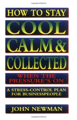 #ad How to Stay Cool Calm amp; Collected When the Pressure#x27;s on: A Stress Control ... $4.75