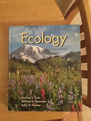 Ecology - Hardcover, by Cain Michael L.; Bowman William D.; Hacker Sally - Good
