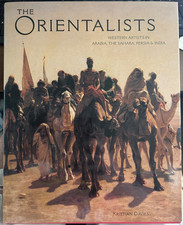 Orientalists: Western Artists in Arabia, the ...