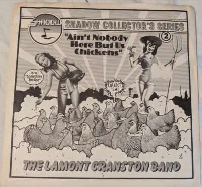 Lamont Cranston Band - Ain't Nobody Here But Us Chickens / Something You Got!...