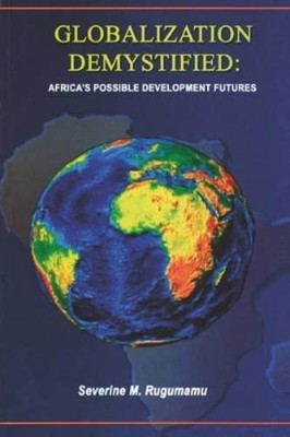 Severine M Rugumamu Globalization Demystified (Paperback) (UK IMPORT)