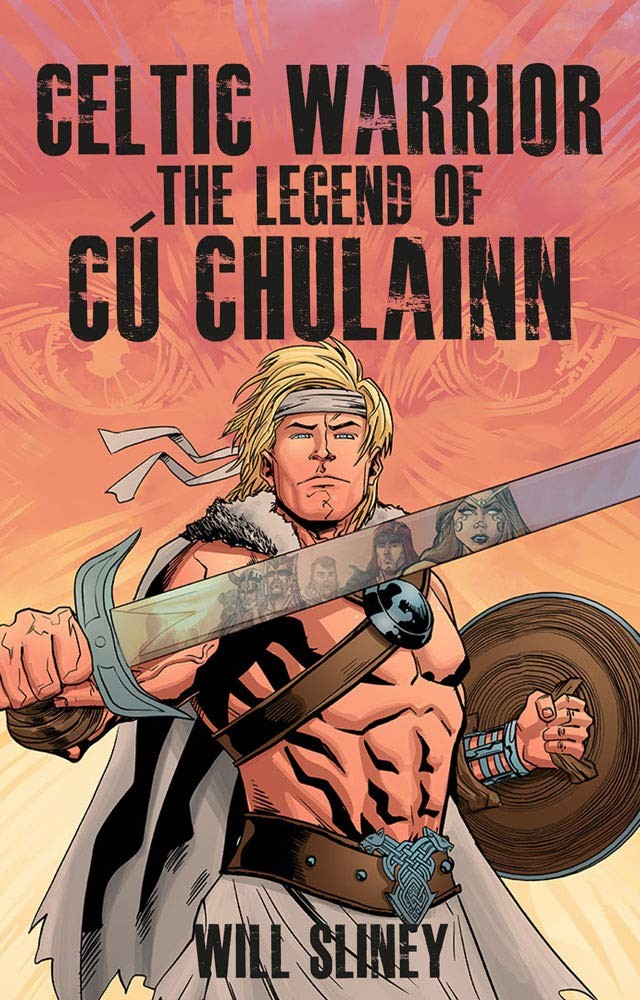 Celtic Warrior : The Legend Of Cu Chulainn Will Sliney - Image 5