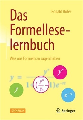 Das Formelleselernbuch: Was Uns Formeln Zu Sagen Haben (Paperback or Softback)
