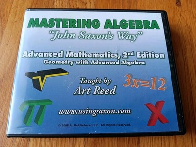 Mastering Algebra ''John Saxon's Way'' Advanced Mathematics, 2nd Edition Geometry 