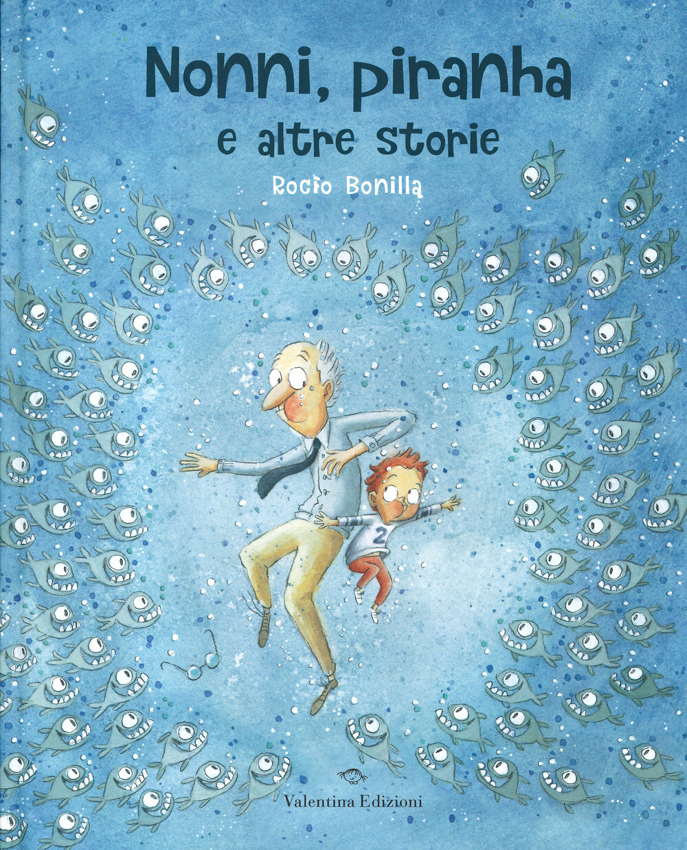 Nonni, piranha e altre storie - Bonilla Rocio