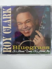 Bluegrass: It's About Time, It's About Me Roy Clark (CD, 2005) Varese Sarabande