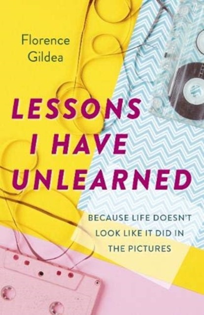 Lessons I Have Unlearned by Florence Gildea (Paperback Book)